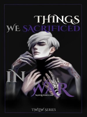 cover image of Things We Sacrificed In War